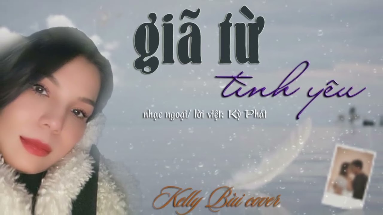 Giã Từ Tình Yêu - (nhạc ngoại, lời Việt: Kỳ Phát) - Cover by Kelly Bùi