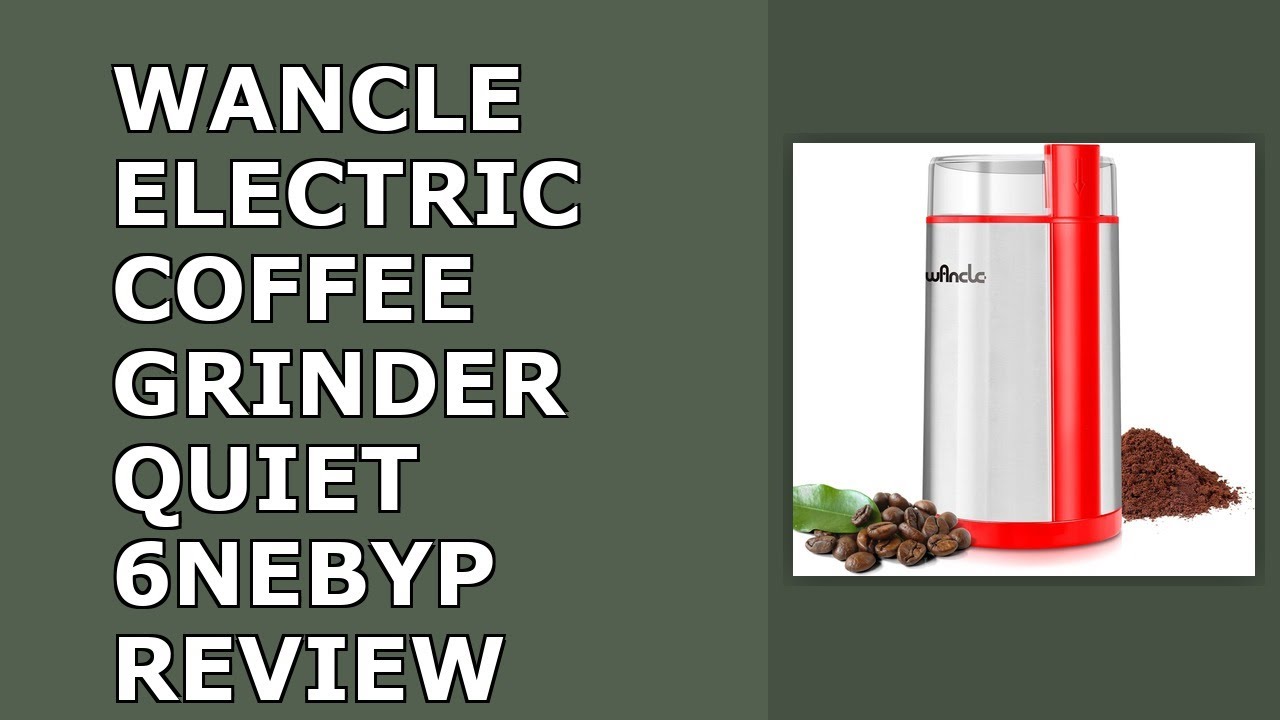 Wancle Electric Coffee Grinder, Quiet Spice Grinder, One Touch Coffee Mill for Beans, Review