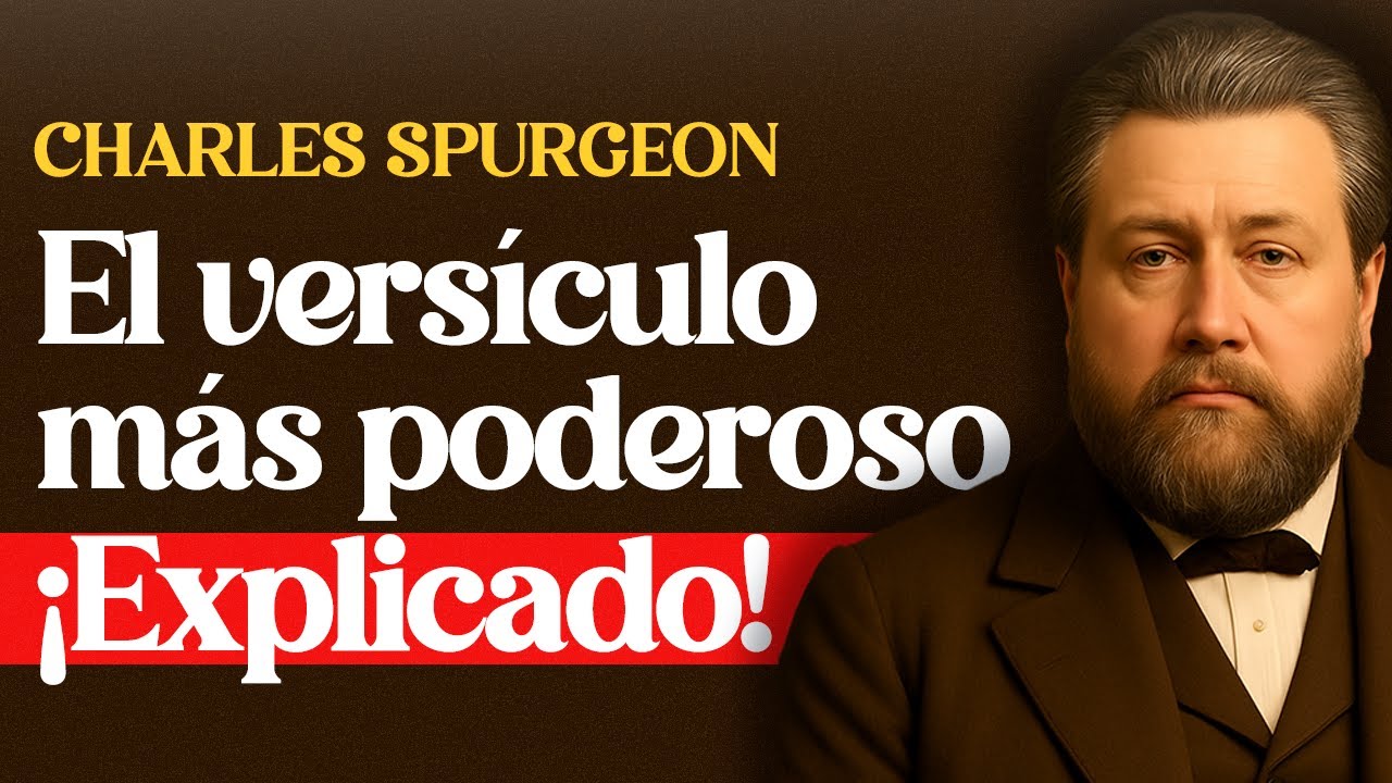 El versículo más poderoso de la Biblia que pocos conocen - Charles Spurgeon