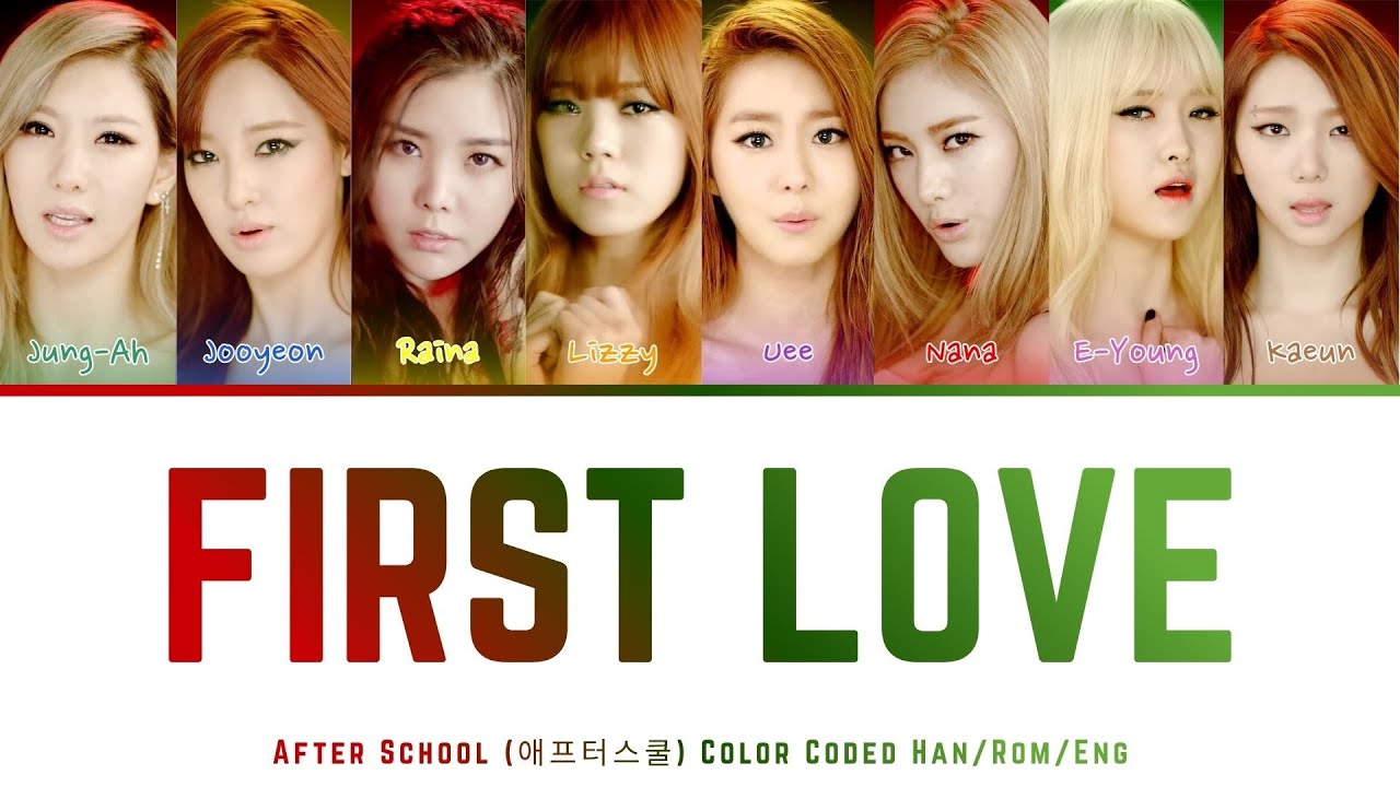 After School(애프터스쿨)- First Love 첫사랑 Color Coded Lyrics Rom/Han/Eng