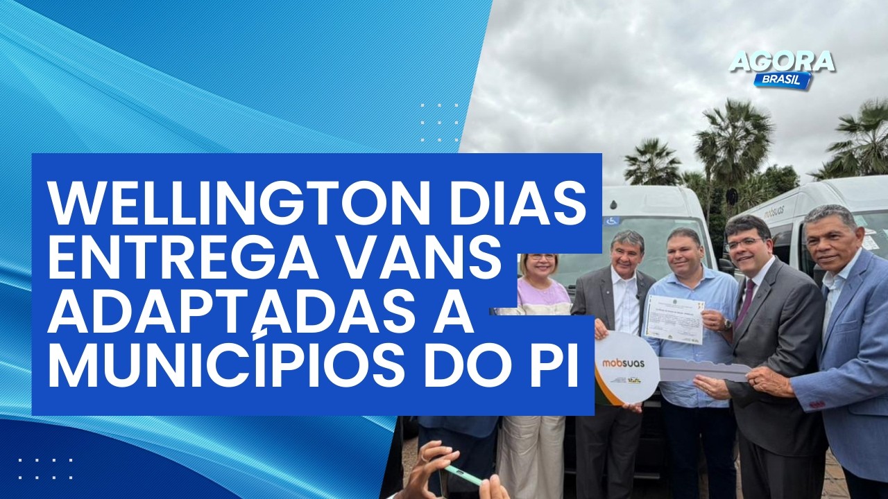 Wellington Dias entrega vans adaptadas e reforça rede de assistência social no Piauí | Jogo do Poder