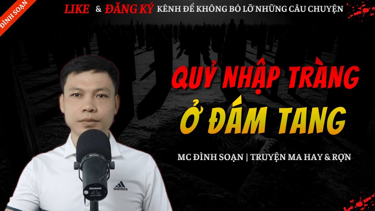 TRUYỆN MA HAY | QUỶ NHẬP TRÀNG Ở ĐÁM TANG || Chuyện Ma Đình Soạn Mới Và Sợ Nhất 2026