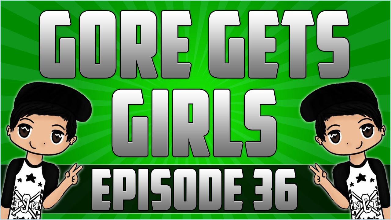 Gore Gets Girls - Episode 36 (Kendrick Mashup)