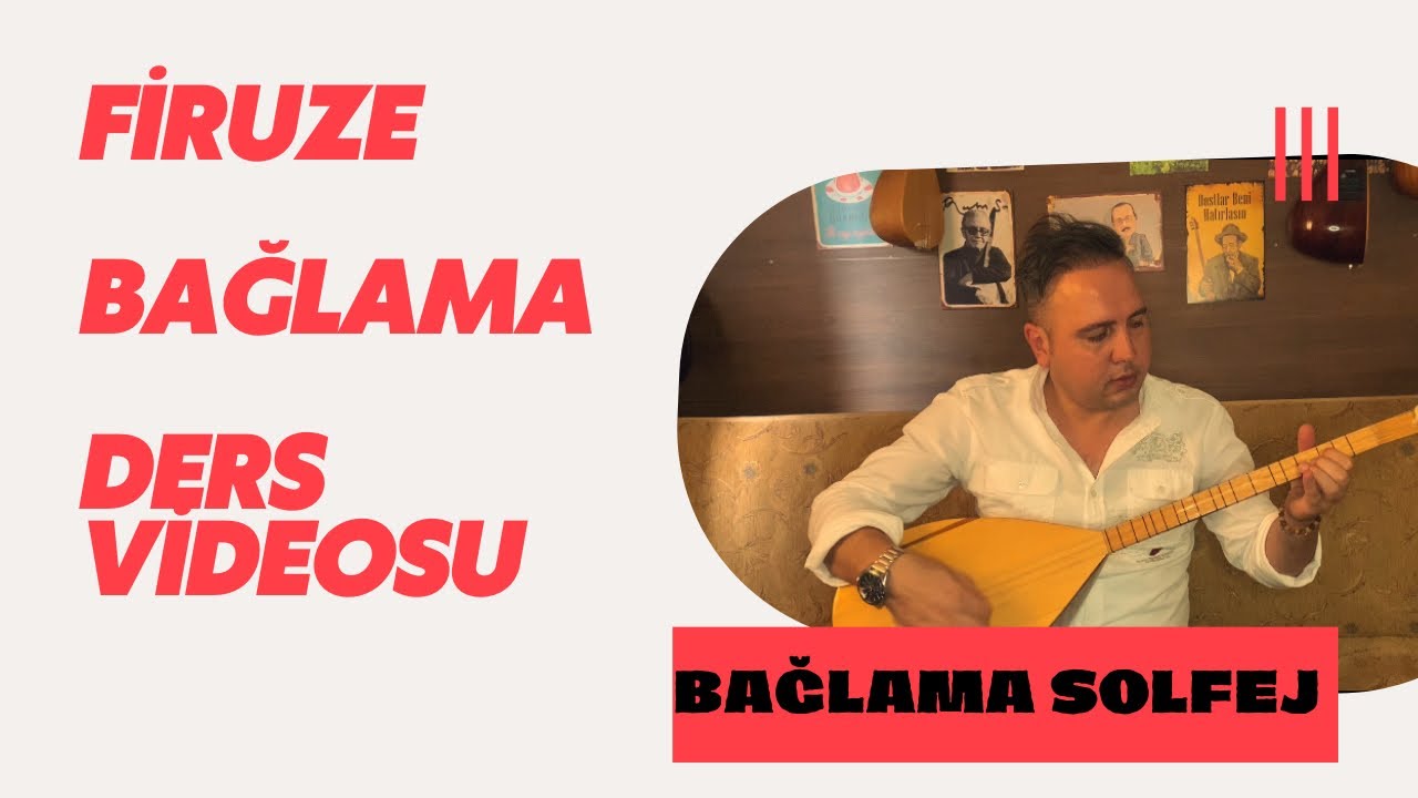 45. DERS | FİRUZE BAĞLAMA SOLFEJ