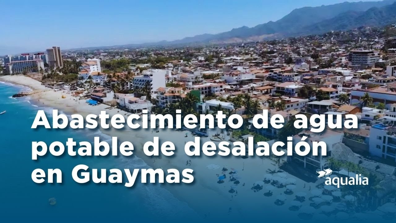 Guaymas | Abastecimiento de Agua Potable de Desalación. | Aqualia