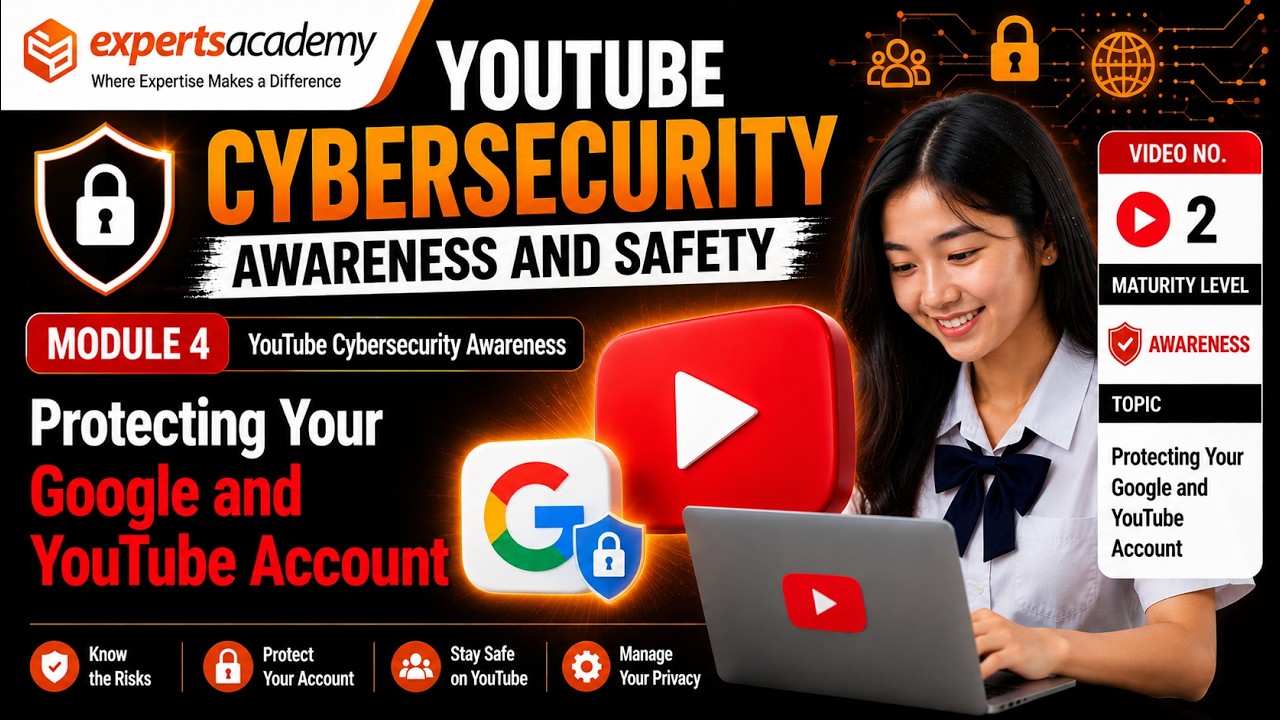 Youtube Cybersecurity Safety: Protecting Your Google & YouTube Account- Lesson 2