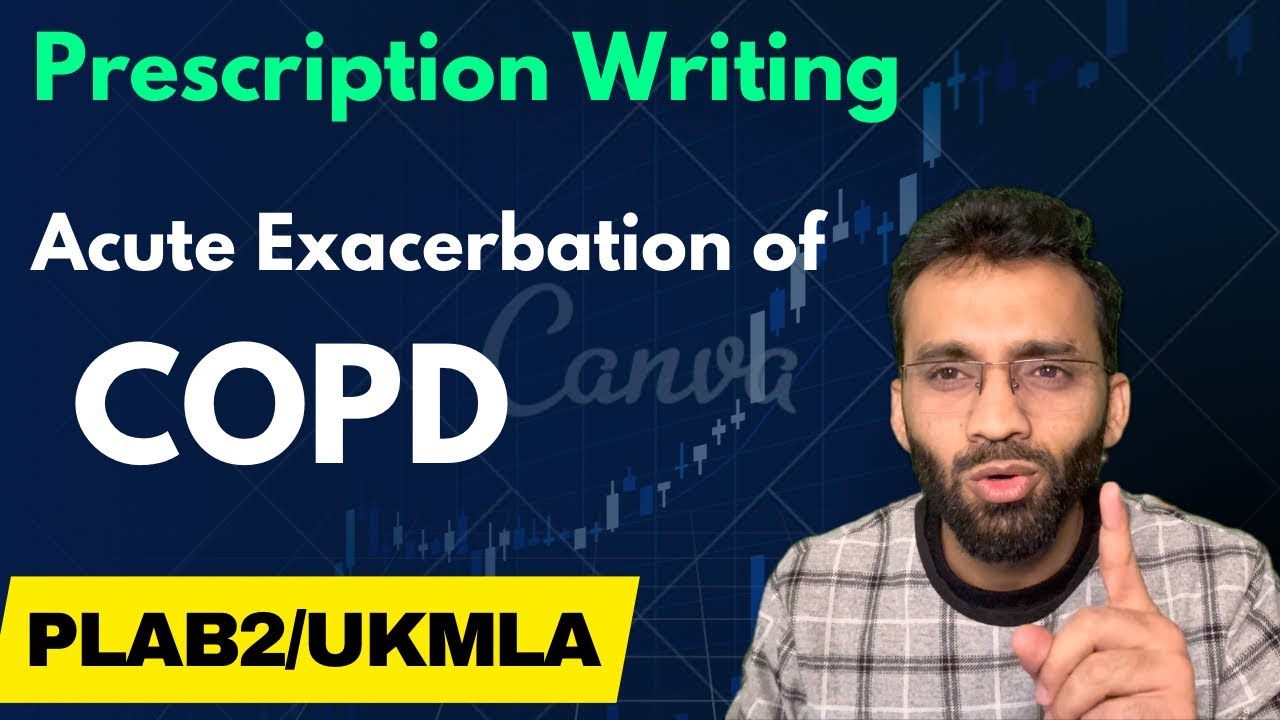 Acute exacerbation of COPD Prescription Writing | PLAB/UKMLA Guide