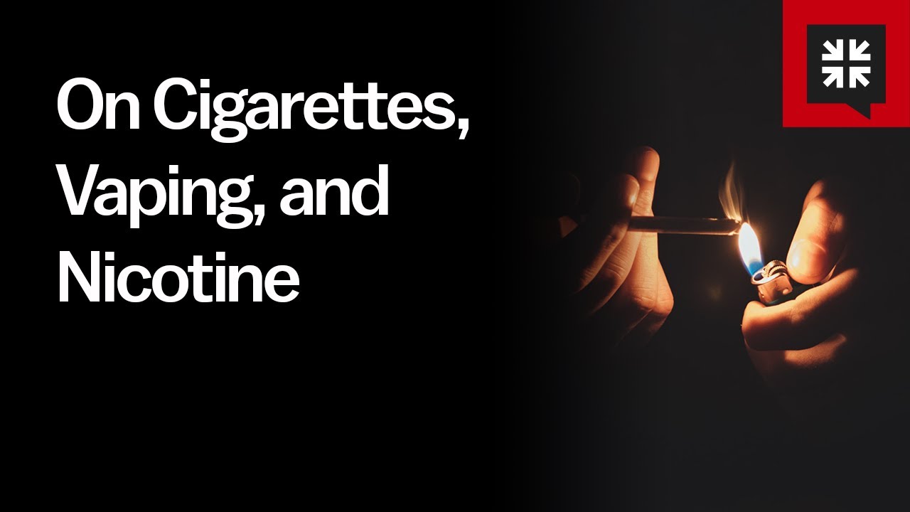 On Cigarettes, Vaping, and Nicotine