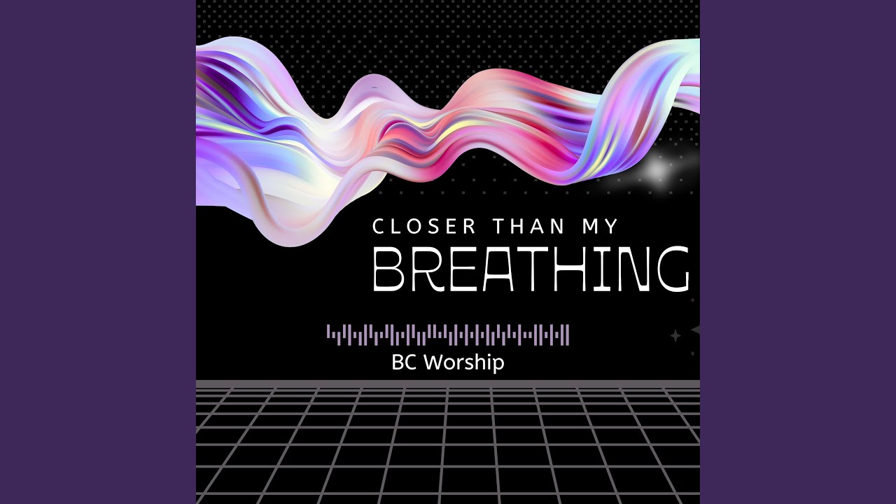 Closer Than My Breathing