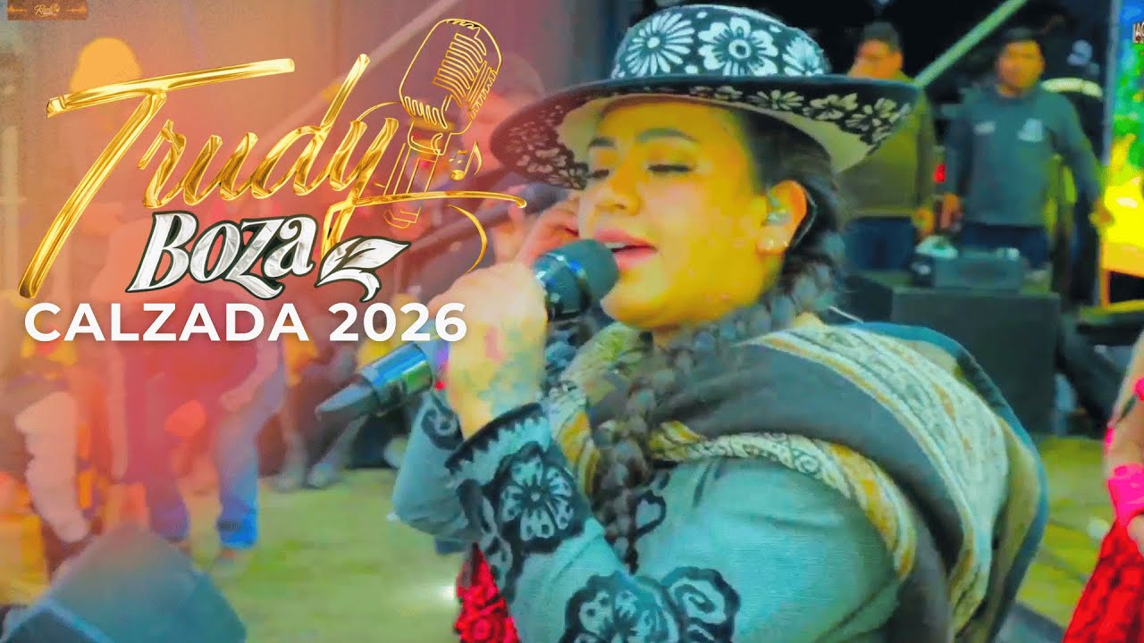 TRUDY BOZA | CALZADA 2026 Concierto completo