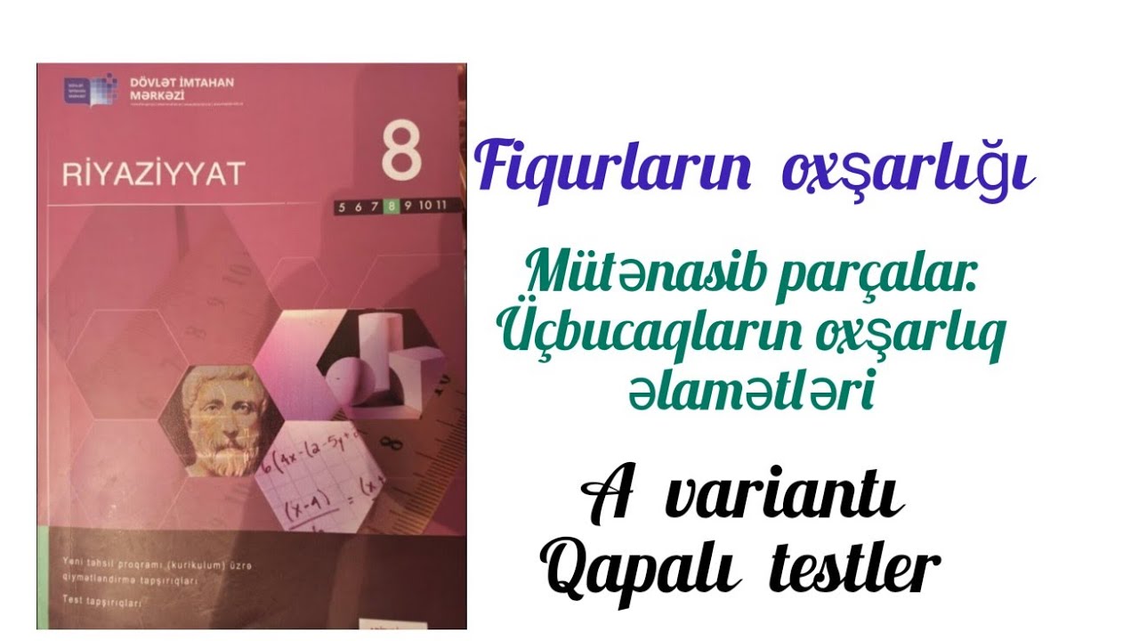 Mütənasib parçalar.  Üçbucaqların oxşarlıq əlamətləri. DIM( A variantı-qapalı testlər). #8cisinif