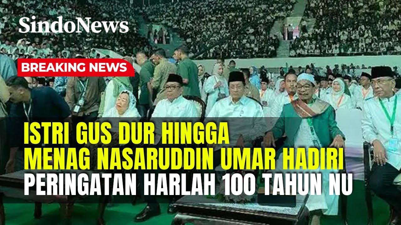 Istri Gus Dur hingga Ketua MPR Hadiri Peringatan Harlah 100 Tahun NU | Breaking News | 31/01