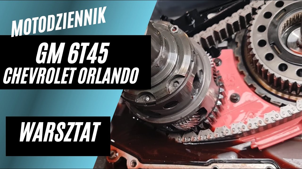 Motodziennik Warsztat: GM 6T45 z Chevroleta Orlando - sama się rozbiera:)