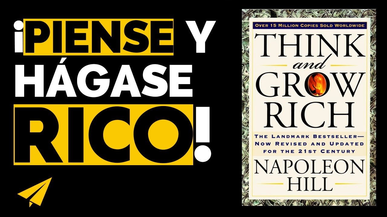 Explicación de PIENSE Y HÁGASE RICO | Pequeño resumen del libro de Napoleon Hill