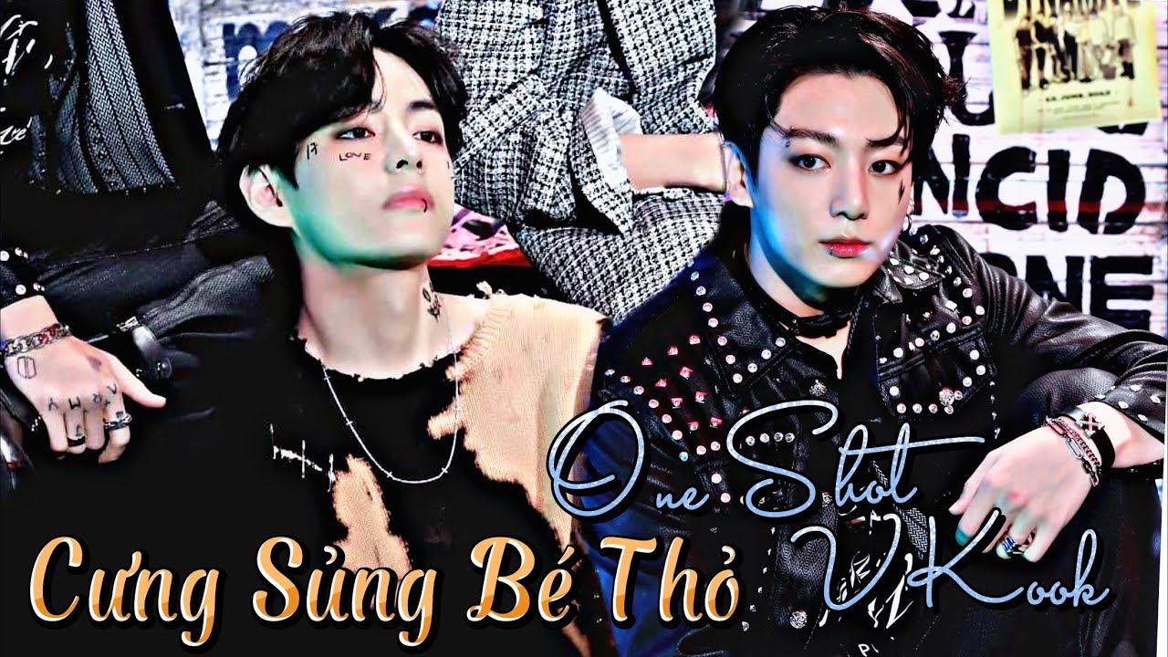 | ONESHOT VKOOK | CƯNG SỦNG BÉ THỎ