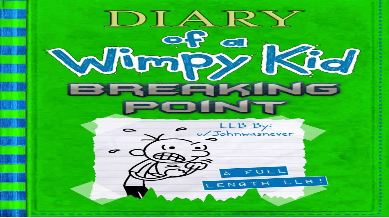 Diary of a Wimpy Kid: Breaking Point •