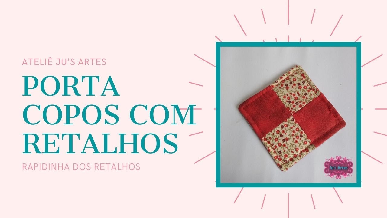 Porta Copos com Retalhos - Rapidinha dos Retalhos #jusartestododia