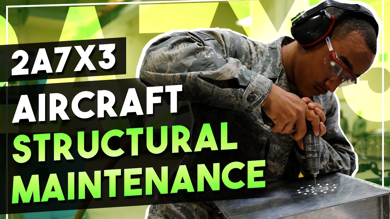 Aircraft Structural Maintenance - 2A7X3 - Air Force Jobs