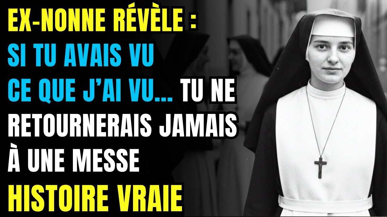 EX-NONNE REVELE : CE QUE J’AI VU À LA MESSE PEUT FAIRE PERDRE LA FOI À TOUS !