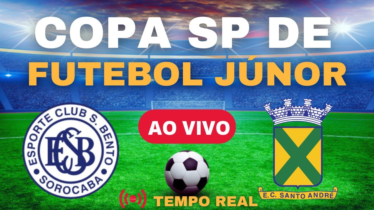 SÃO BENTO X  SANTO ANDRÉ AO VIVO | COPA SP DE FUTEBOL JÚNIOR 2023