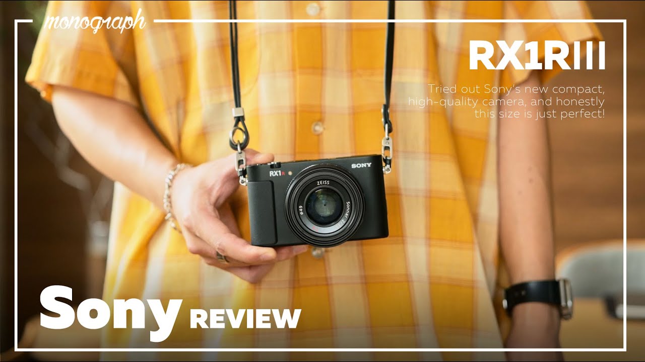 【先行レビュー】令和に蘇るフルサイズコンデジ。Sony RX1R Ⅲを2週間使ってみた