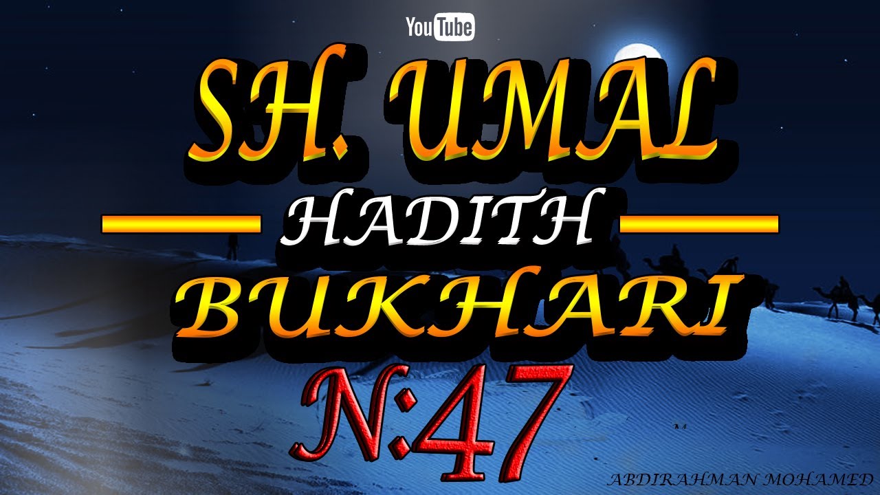sh maxamed cabdi umal Xadis BUKHARI #47