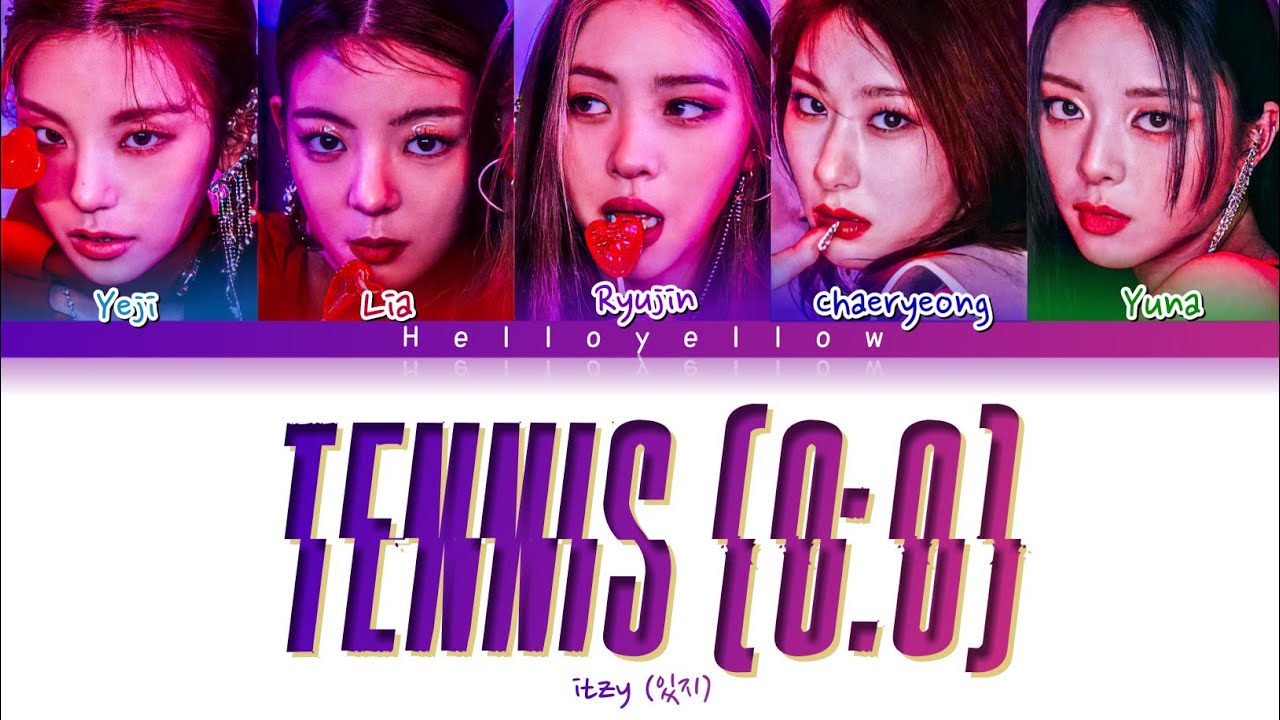 ITZY - TENNIS (0:0) Lyrics (있지 - TENNIS (0:0) 가사) [Color Coded Han/Rom/Eng]