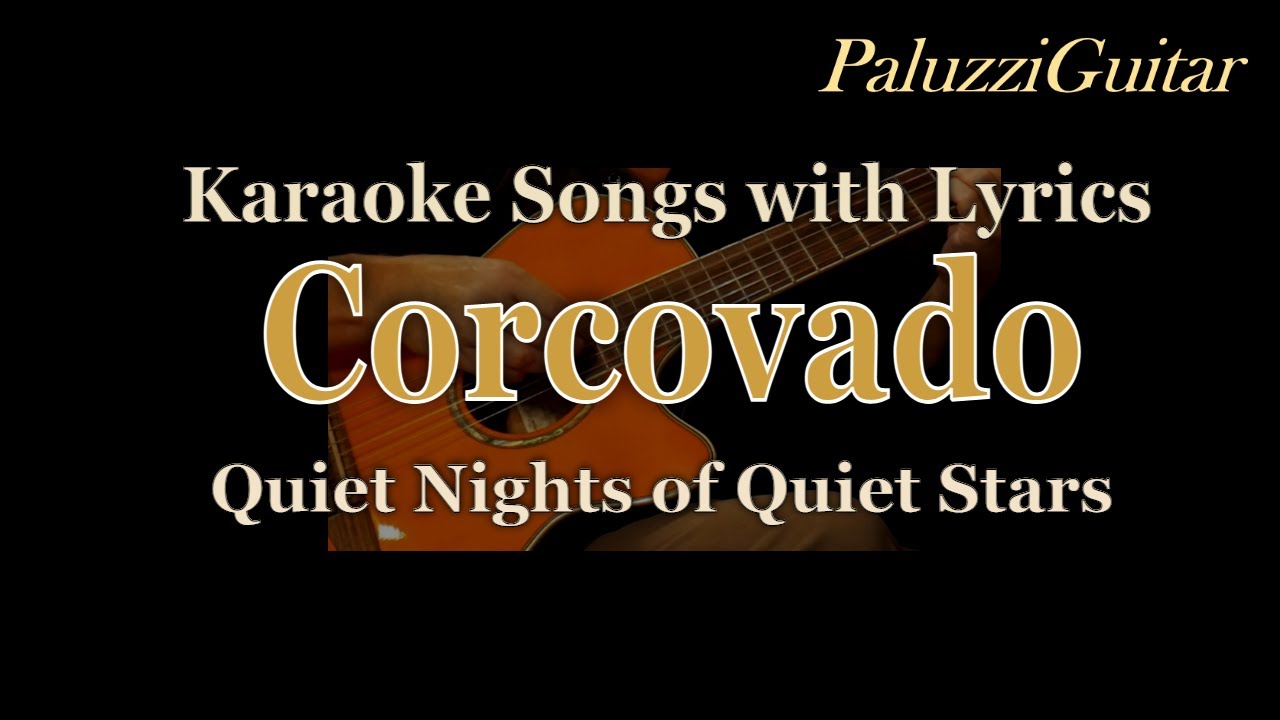 Corcovado Quiet Nights of Quiet Stars [Karaoke Songs with Lyrics Letra Portugués]