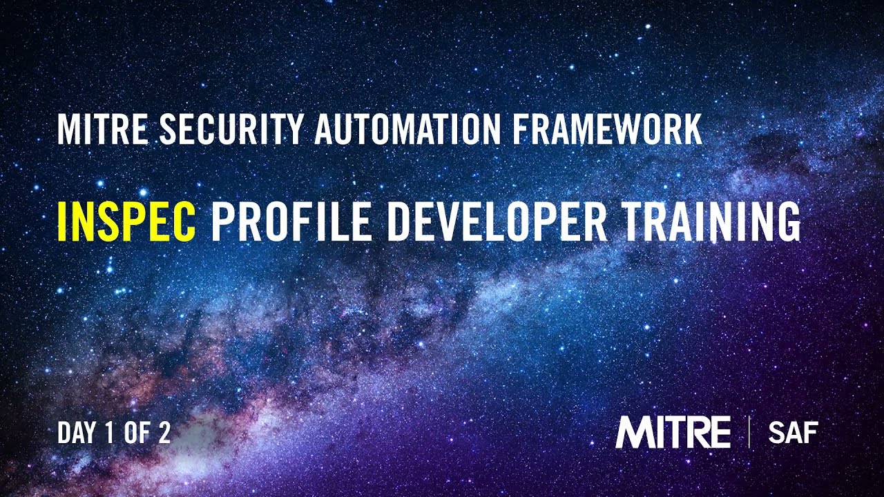 MITRE Security Automation Framework (SAF) InSpec Profile Developer Training, Day 1