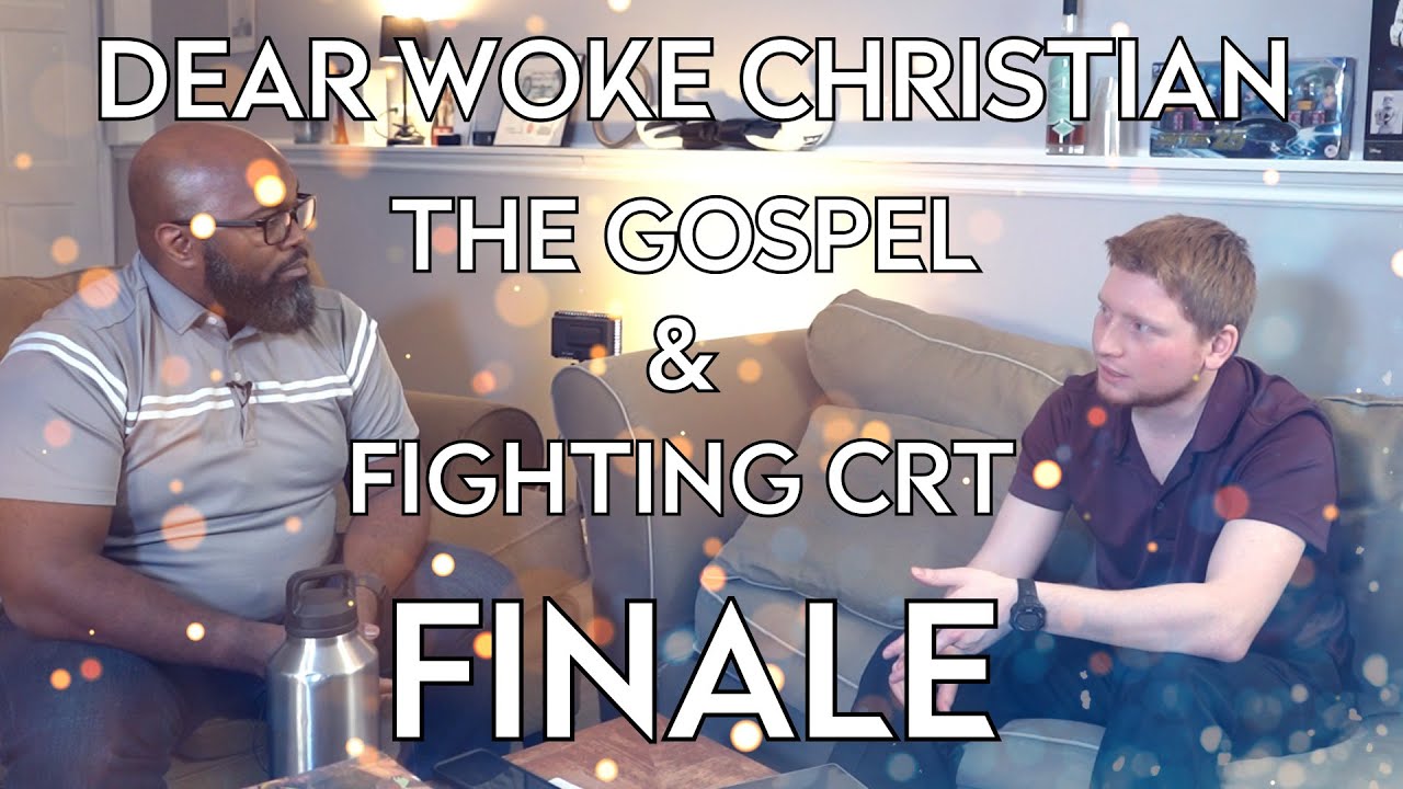 Dear Woke Christian | Tim Keller, The Gospel & Fighting CRT | FINALE