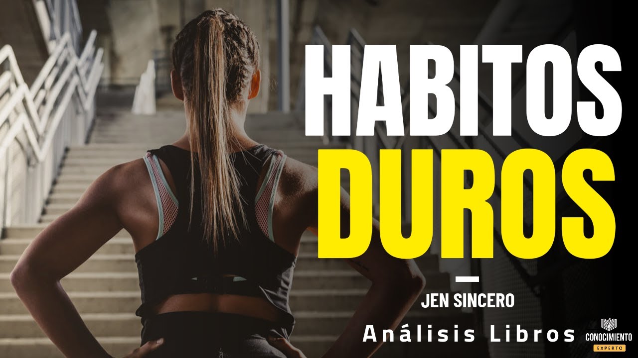 HABITOS DUROS (Enfoque Generar Superhabitos BadAss de Jen Sincero) Resumen de Libros Recomendados