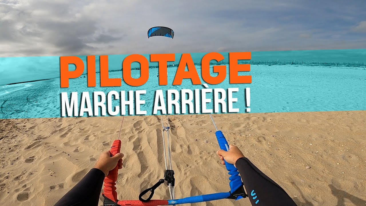 Kitesurf - progresser en pilotage - exercices marche arrière !