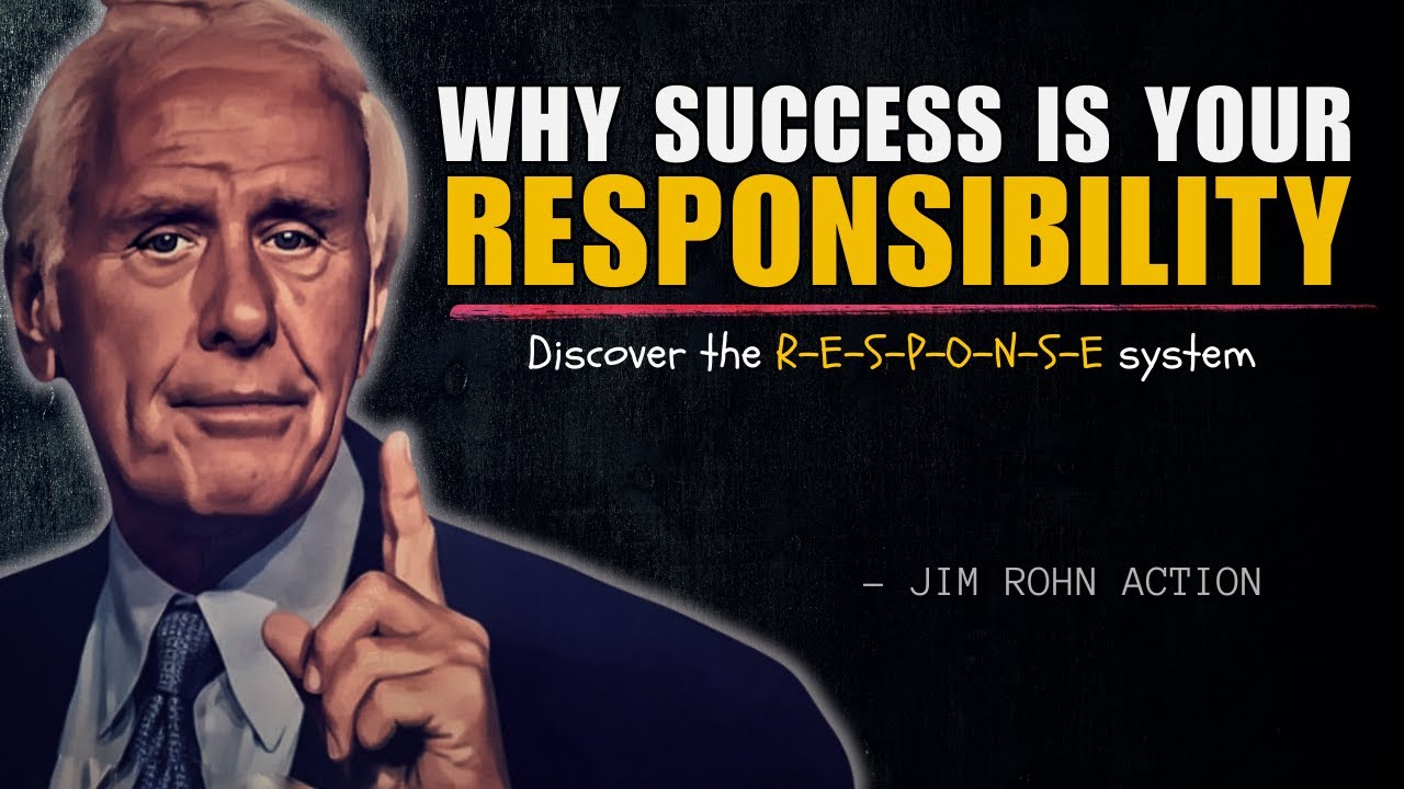 SUCCESS IS YOUR RESPONSIBILITY | Jim Rohn Motivation