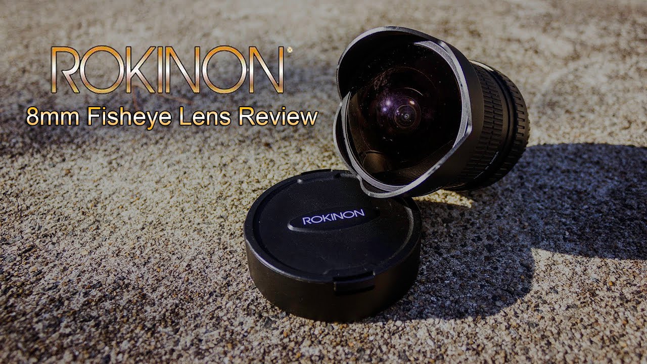 Rokinon 8mm f3.5 Fisheye Review