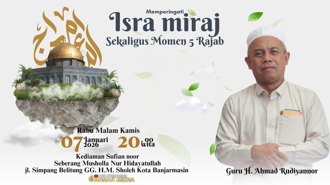🔴 PERINGATAN ISRA MI'RAJ SEKALIGUS MOMEN 5 RAJAB BERSAMA GURU H. AHMAD RUDIYANNOR