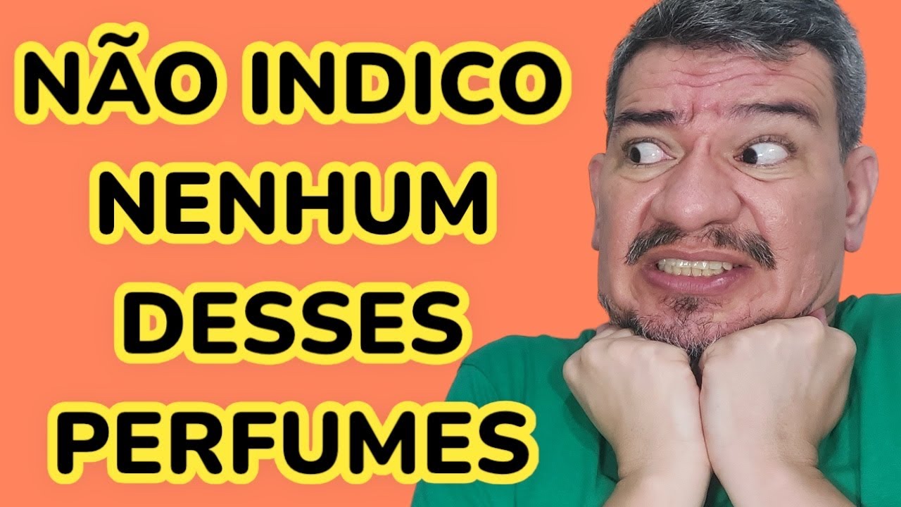 11 PERFUMES NACIONAIS QUE NÃO INDICO NEM AO MEU PI@R INIMIGO