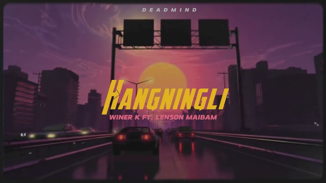 Winer K - #Hangningli Ft. Lenson Maibam || Prod.@thoihenbaangom || Official Visualizer