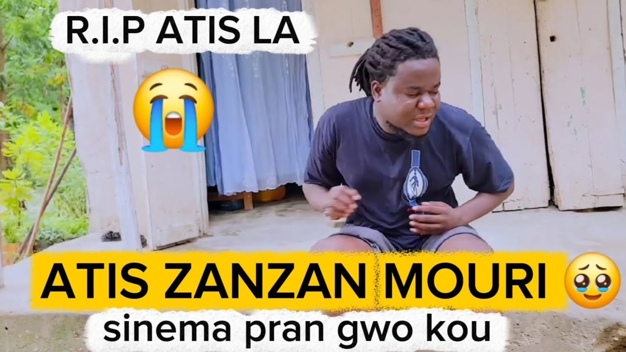 VOLE WO ATIS ZANZAN,  SINEMA AYISYÈN NAN PAP JANM BLIYEW 😭🥹😰😪 R.I.P 