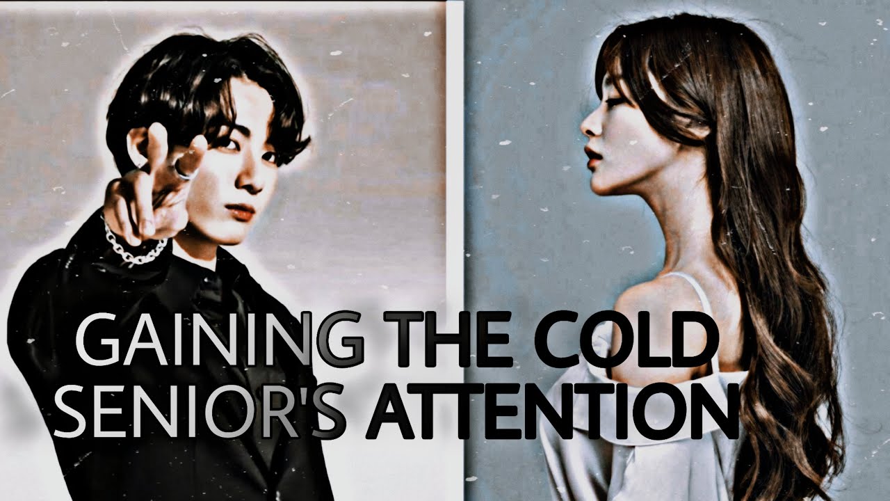 Gaining The Cold Senior's Attention || Jungkook Oneshot