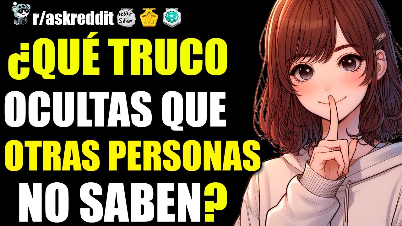 ¿QUÉ TRUCO OCULTAS QUE OTRAS PERSONAS NO SABEN? 🤫 - PREGUNTAS DE REDDIT.