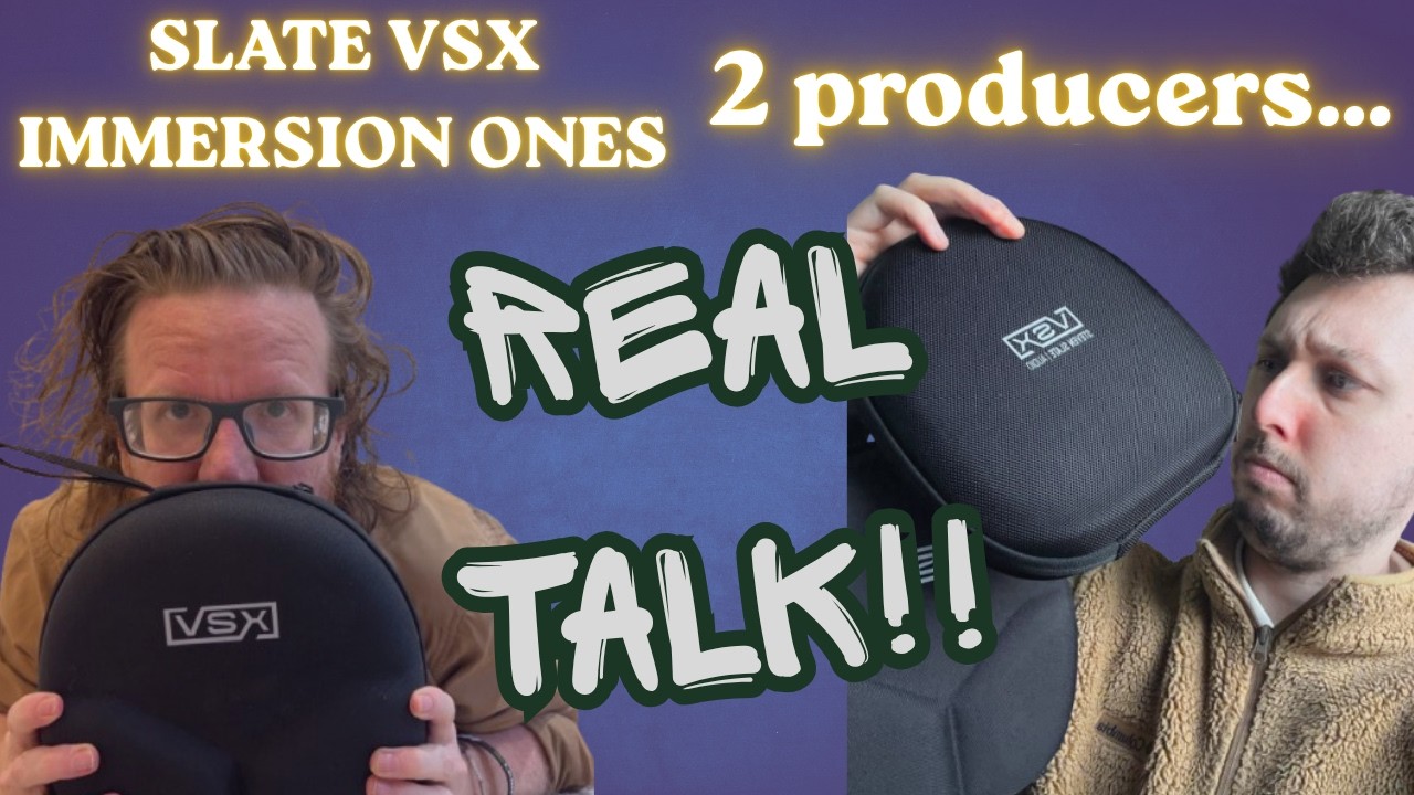 Slate VSX Immersion One Headphones: Two Producers, One Verdict