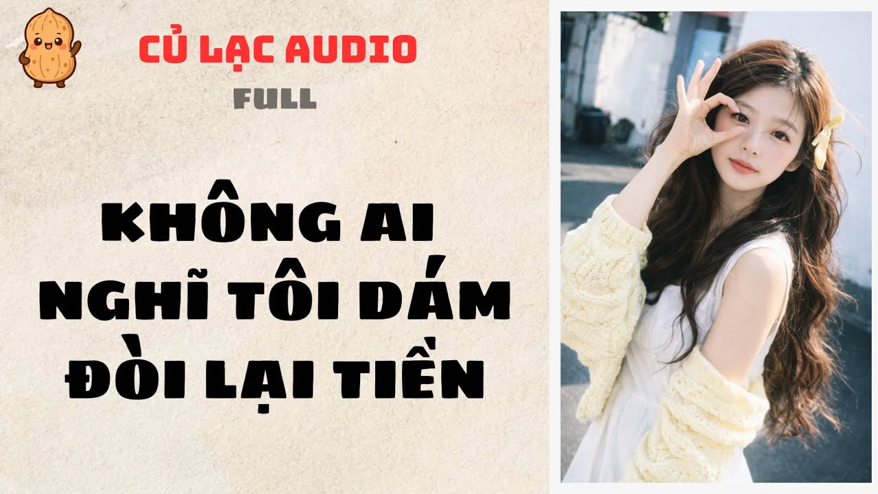 #65 KHÔNG AI NGHĨ TÔI DÁM ĐÒI LẠI TIỀN | AUDIO FULL #truyenaudio #audio