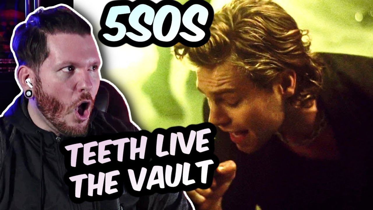 5 Seconds of Summer REACTION | Teeth live from The Vault | THIS IS WAY BETTER THAN IN THE STUDIO!