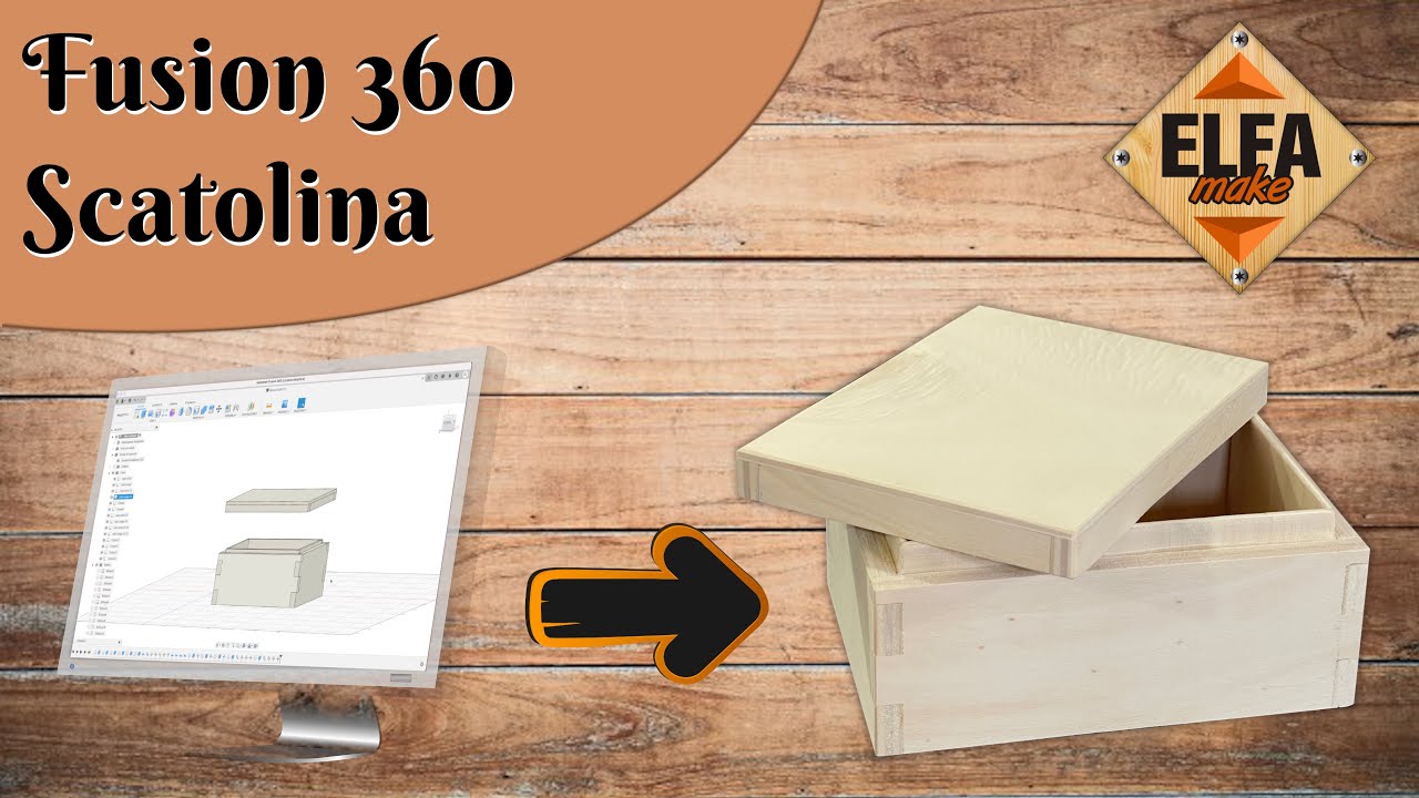 Fusion 360 Video 1: Scatola in legno con incastri a pettine e coperchio