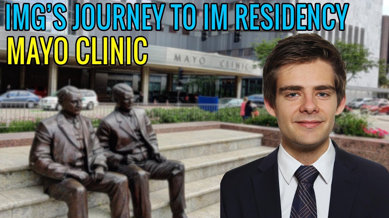 IMG's Journey to Internal Medicine Residency Match at Mayo Clinic