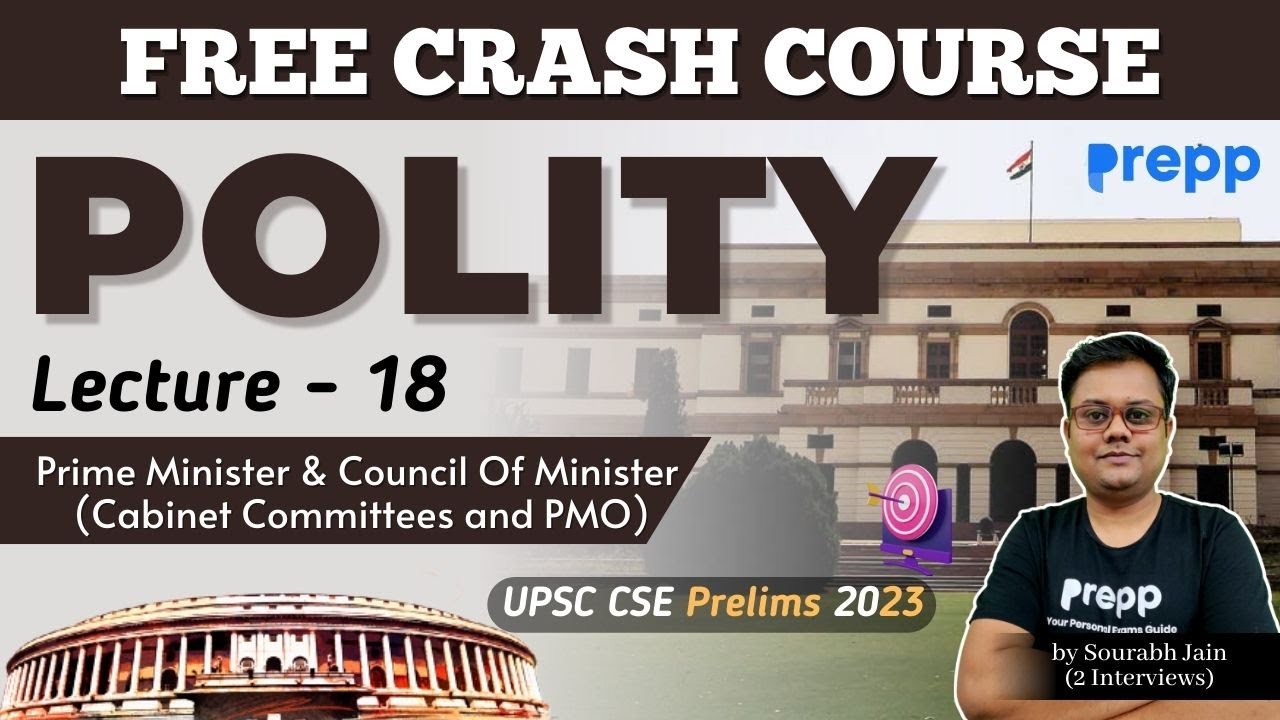 Lecture 18: Prime Minister & Council Of Minister | Polity | Crash course for UPSC CSE Prelims