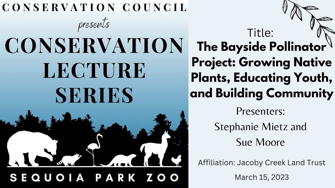 The Bayside Pollinator Project – Mietz & Moore – 3/15/23 Sequoia Park Zoo