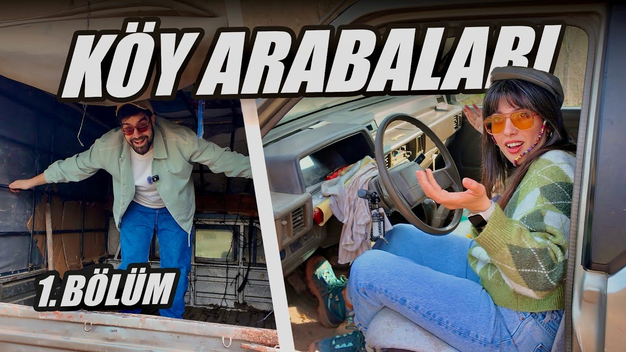 KÖY ARABALARINI İNCELEDİK - BÖLÜM 1