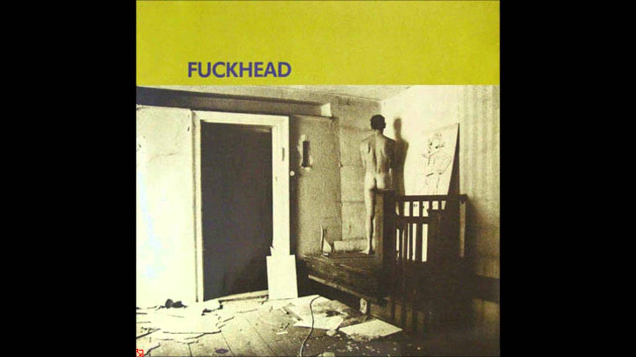 Fuckhead - Memories Washed Off The Sidewalks Like Trash