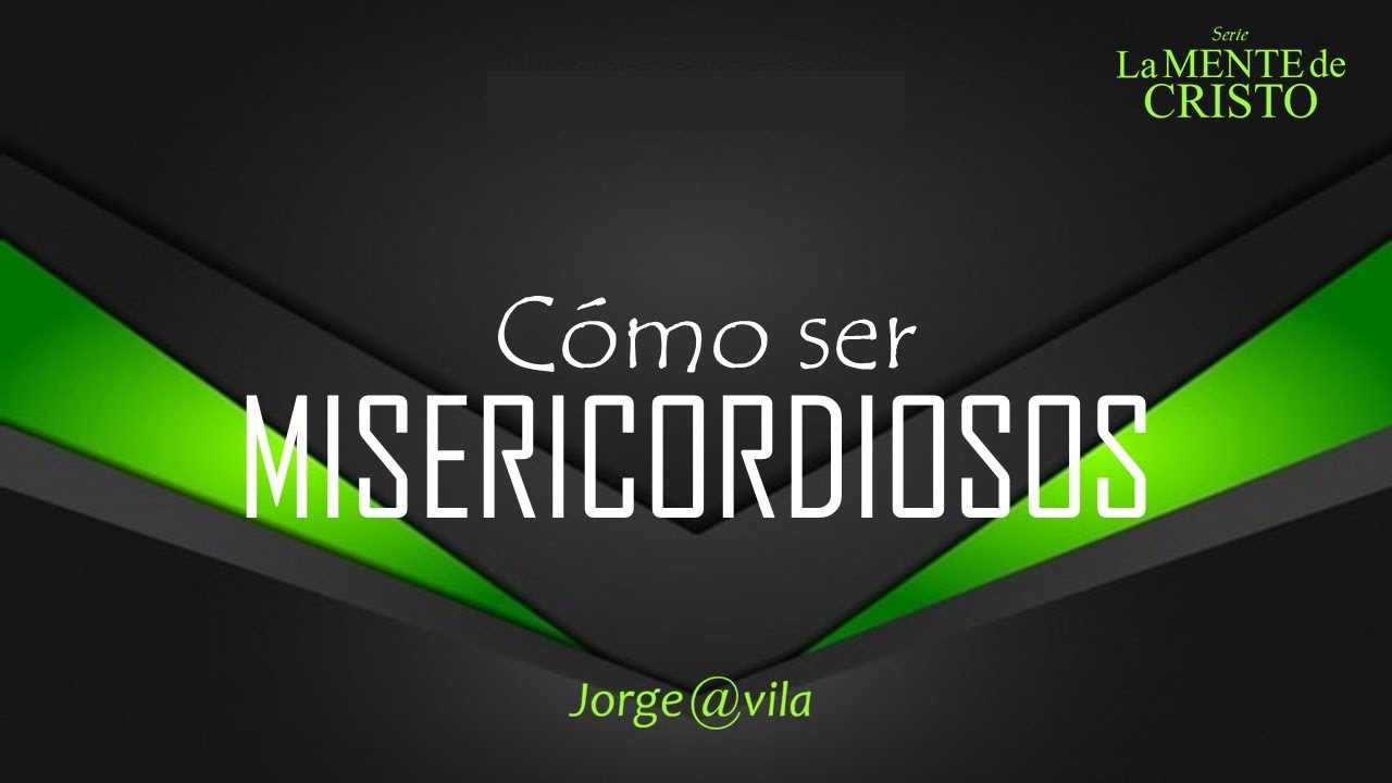 COMO SER MISERICORDIOSOS